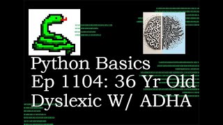 Python Basics Tutorial 36 Year Old Dyslexic With ADHD