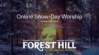 Online Snow Day Worship for Jan 25, 2026 from Forest Hill PCA