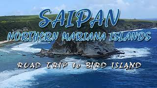 #1 Saipan Beach Side/Road Trip to Bird Island