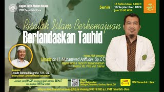 Ustadz dr. H. Muhammad Ariffudin, Sp. Ot. "Risalah Islam Berkemajuan Berlandaskan Tauhid"