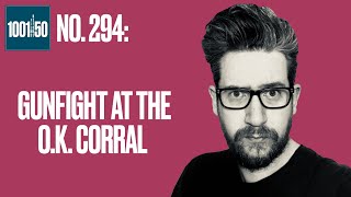 1001 Films Before 50 LIVE!: No. 294: Gunfight at the O.K. Corral
