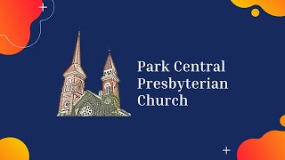 August 23 Virtual Worship Service - Park Central Presbyterian Church, Syracuse, NY