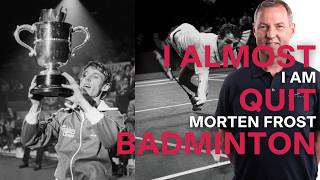 “I Almost Quit Badminton” – Morten Frost on Becoming World No. 1