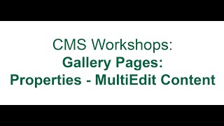 CMS Workshops: Gallery Pages: Properties - MultiEdit Content