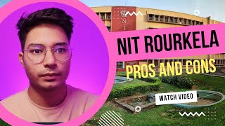 NIT Rourkela Pros and Cons!!! (2022)