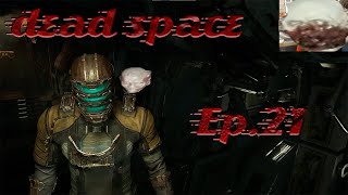 Dead Space Ep 21