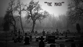 "The Mask" Creepypasta | By FlakyPorcupine