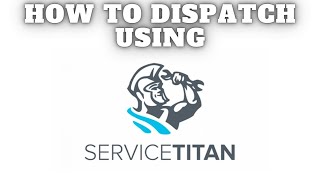 How To Dispatch Using Service Titan Software Review