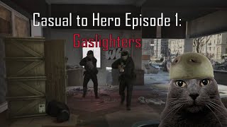 Casual to Hero Episode 1: Gaslighters