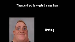 Mr Incredible becoming canny (When Andrew Tate gets banned from)