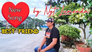 BEST FRIEND )(New Original Song by Nyt Lumenda -Official Music Video"