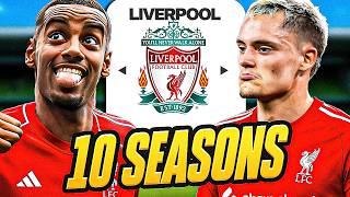 I Takeover Liverpool for 10 Seasons