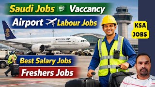Saudi Jobs 🇸🇦 Vaccancy Today | Airport Labour 🛫 jobs | Top Urgently Hiring | Airport jobs | KSA jobs