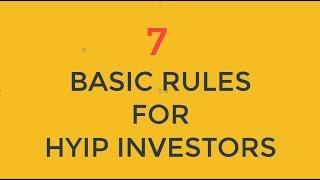 7 Basic Rules for HYIP / High Risk Investors