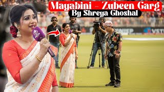 MAYABINI: Shreya Ghoshal Tribute to Zubeen Garg  | Sonu Nigam | Dev Emotional Zubeen Da💔