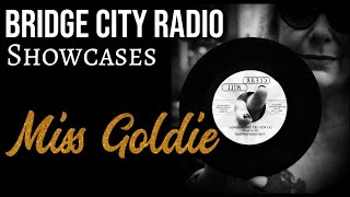 Miss Goldie - Sweet, Deep, Crossover  Soul Showcase - Bridge City Radio