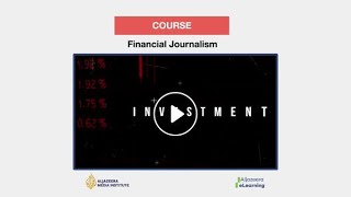 AJMI is proud to present our eLearning course on Financial Journalism