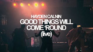 Hayden Calnin - Good Things Will Come 'Round (Live in Melbourne, AUS)