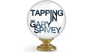 Tapping In With Gary Spivey - Find Your Joy!