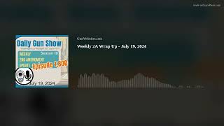 Weekly 2A Wrap Up - July 19, 2024