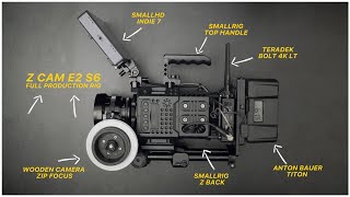 Z cam E2 S6 | My full production rig BREAKDOWN!
