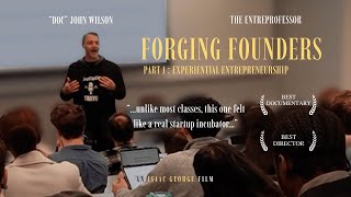 Forging Founders: Part 1 - Experiential Entrepreneruship