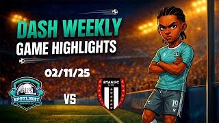 Dash HL - Ryan FC vs  Spotlight  - 02-11-25