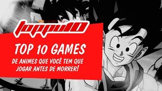 10 Games de animes que você tem que jogar antes de morrer! - Toppu10