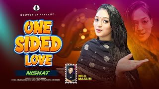 ONE SIDED LOVE | NISHAT | BANGLA NEW SONG 2024 | OFFICIAL MUSIC VIDEO