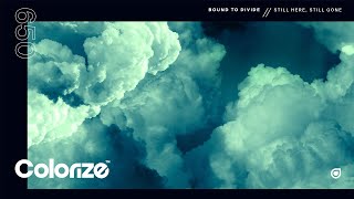 Bound to Divide - Still Here, Still Gone