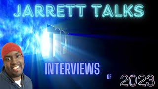 Jarrett Talks Top 10 Interviews OF 2023 #10