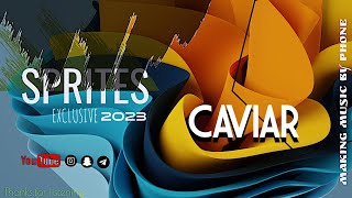 CAVIAR | SPRITES ( OFFICIAL MUSIC ) EXCLUSIVE NEW 2023