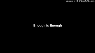 Enough is Enough