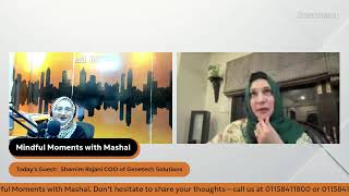 Mindful Moments with MASHAL - Today's guest SHAMIM RAJANI