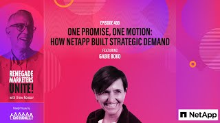 One Promise, One Motion: How NetApp Built Strategic Demand | Renegade Marketers Unite #488