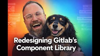 Redesigning Gitlab's Component Library