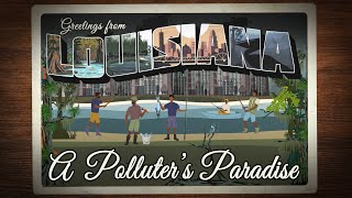 What if Louisiana's pollution had to be a selling point to tourists?