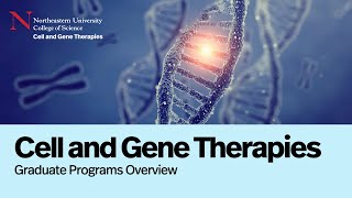 Graduate Programs Overview: Cell and Gene Therapies