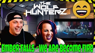 Ember Falls - We Are Become Fire (Official music video) THE WOLF HUNTERZ Reactions