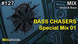 Métalloïde - BASS CHASERS Special Mix 01 [Drum & Bass]