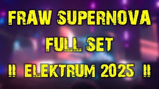 Fraw pres. SUPER NOVA (full set) @ Elektrum 2025