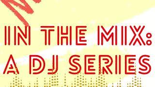 In The Mix, A DJ Series with DJ Fernando G