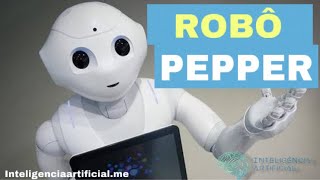 Pepper: O Robô que lê emoções.