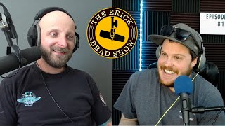 The Erick And Brad Show: Episode 81
