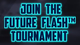 JOIN the Future Flash™ Tournament (CHECK DESCRIPTION for Details and watch run by @Ahmer_Ali2846)