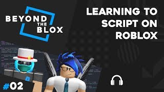 AlvinBlox - Learning to Script on Roblox - Beyond The Blox S1E2