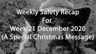 Weekly Safety Recap for WK 21 Dec 2020-A Christmas Message