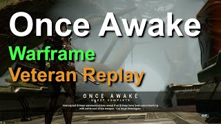 Once Awake, Warframe Veteran Replay