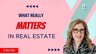 What Really Matters In Real Estate