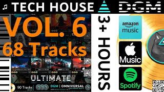 Ultimate: Tech House | Best of Electronic Underground Music | Vol. 6 | 3+ Hours | ▲ DGM | 2024